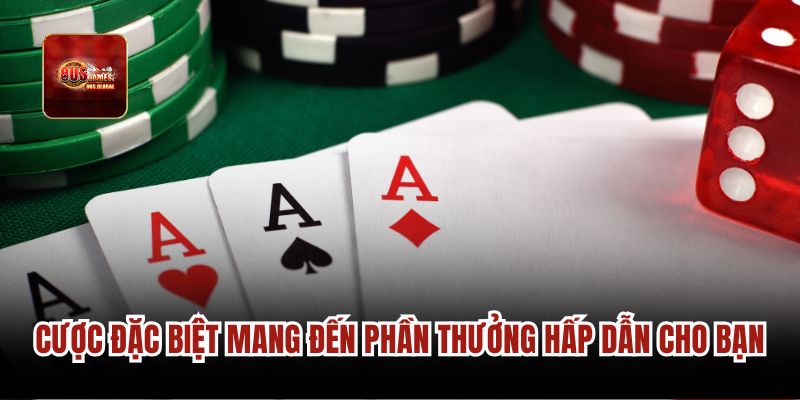 Cược đặc biệt mang đến phần thưởng hấp dẫn cho bạn