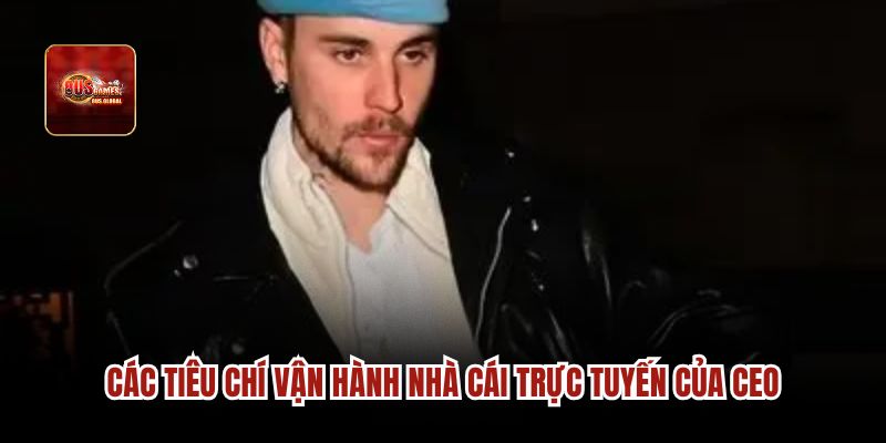 Các tiêu chí vận hành cổng game trực tuyến của CEO