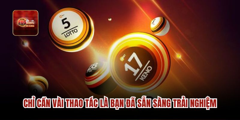 Chỉ cần vài thao tác là bạn đã sẵn sàng trải nghiệm