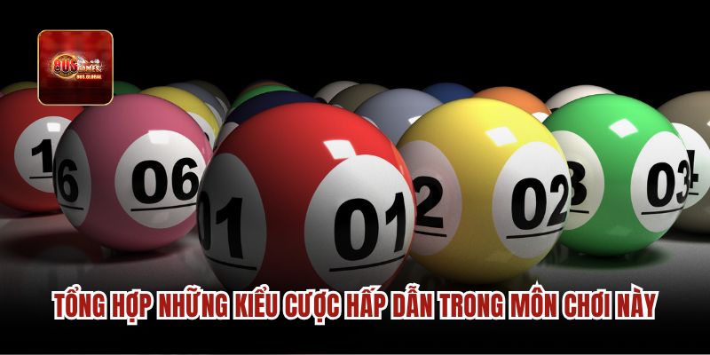 Tổng hợp những kiểu cược hấp dẫn trong môn chơi này