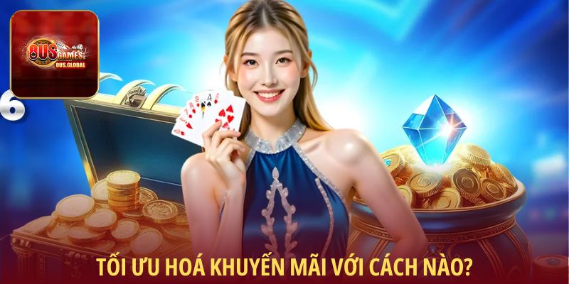 Tối ưu hoá khuyến mãi với cách nào?