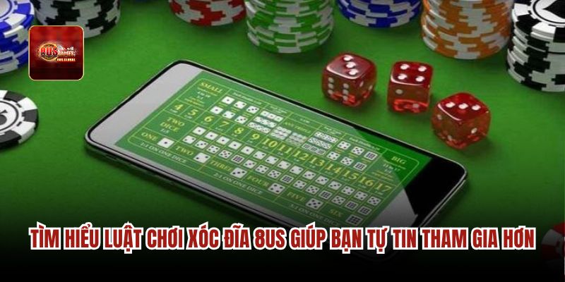Tìm hiểu luật chơi xóc đĩa 8us giúp bạn tự tin tham gia hơn
